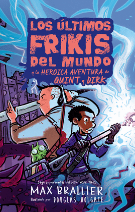 LTIMOS FRIKIS DEL MUNDO LA HEROICA AVENTURA DE QUINT Y DIRK