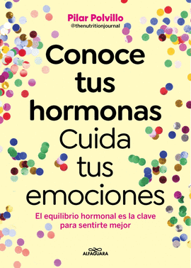 CONOCE TUS HORMONAS CUIDA TUS EMOCIONES