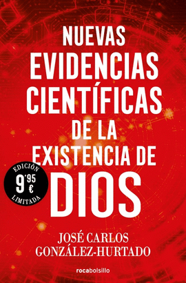 NUEVAS EVIDENCIAS CIENT�FICAS DE LA EXISTENCIA DE DIOS (EDICI�N LIMITADA)
