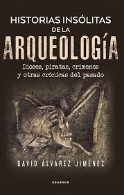 HISTORIAS INS�LITAS DE LA ARQUEOLOG�A