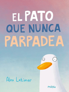 PATO QUE NUNCA PARPADEA