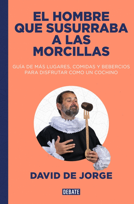 HOMBRE QUE SUSURRABA A LAS MORCILLAS
