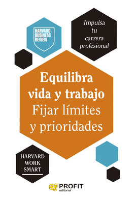 EQUILIBRA VIDA Y TRABAJO. FIJAR LMTES Y PRIORIDADES