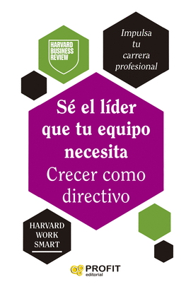 S EL LDER QUE TU EQUIPO NECESITA. CRECER COMO DIRECTIVO