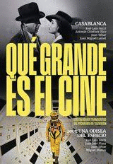QU GRANDE ES EL CINE! CASABLANCA;2001 UNA ODISEA DEL ESPACIO