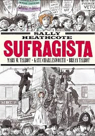 SALLY HEATHCOTE.SUFRAGISTA (11� ED.)