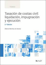 TASACIN DE COSTAS CIVIL: LIQUIDACIN, IMPUGNACIN Y EJECUCIN