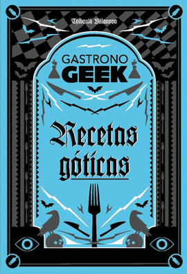 GASTRONOGEEK.  RECETAS GTICAS