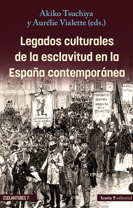 LEGADOS CULTURALES DE LA ESCLAVITUD EN LA ESPA�A CONTEMPOR�NEA