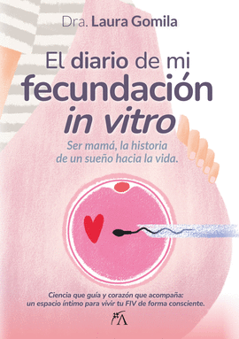 DIARIO DE MI FECUNDACI�N IN VITRO, EL