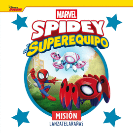 SPIDEY Y SU SUPEREQUIPO. MISI�N LANZATELARA�AS