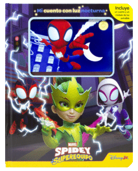 SPIDEY Y SU SUPEREQUIPO. MI CUENTO CON LUZ NOCTURNA
