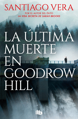 LTIMA MUERTE EN GOODROW HILL (TRILOGA AMERICANA 2)