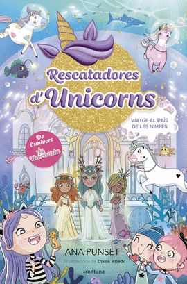 RESCATADORAS DE UNICORNIOS (7) VIATJE AL PAS DE LES NINFES