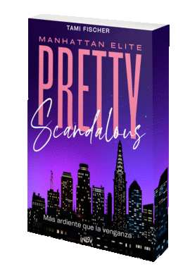PRETTY SCANDALOUS M�S ARDIENTE QUE LA VENGANZA