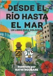 DESDE EL R�O HASTA EL MAR (UN LIBRO PARA COLOREAR)