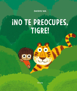 NO TE PREOCUPES TIGRE