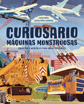 CURIOSARIO. M�QUINAS MONSTRUOSAS