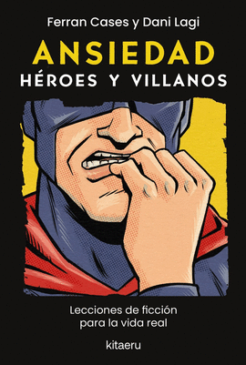 ANSIEDAD. H�ROES Y VILLANOS