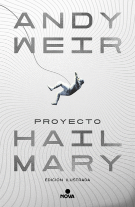 PROYECTO HAIL MARY (EDICI�N ILUSTRADA)