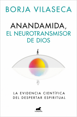 ANANDAMIDA EL NEUROTRASMISOR DE DIOS