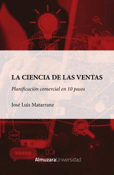 CIENCIA DE LAS VENTAS, LA: PLANIFICACI�N COMERCIAL EN 10 PASOS