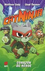 CATNINJA 6: CORAZ�N DE H�ROE