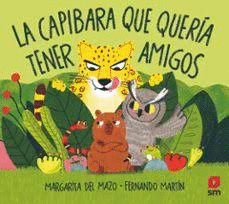 LA CAPIBARA QUE QUER�A TENER AMIGOS