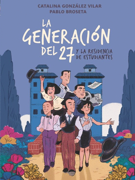LA GENERACI�N DEL 27 EN LA RESIDENCIA DE ESTUDIANTES