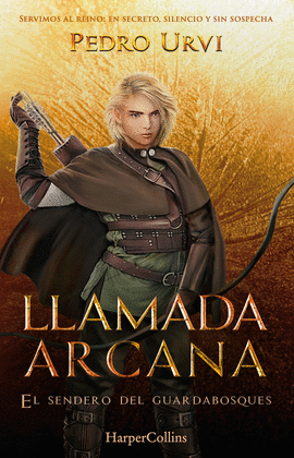 LLAMADA ARCANA (EL SENDERO DEL GUARDABOSQUES LIBRO 13)