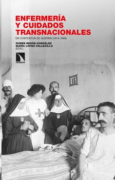 ENFERMER�A Y CUIDADOS TRANSNACIONALES EN CONTEXTOS DE GUERRA (1914-1945)