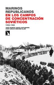 MARINOS REPUBLICANOS EN LOS CAMPOS DE CONCENTRACIN SOVITICOS, 1938-1956