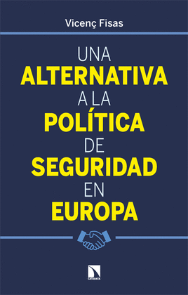 UNA ALTERNATIVA A LA POLTICA DE SEGURIDAD EN EUROPA