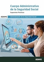 SUPUESTOS PR�CTICOS CUERPO ADMINISTRATIVO DE LA ADMINISTRACI�N DE LA SEGURIDAD S