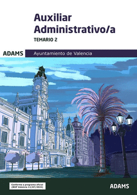 TEMARIO 2 AUXILIAR ADMINISTRATIVO/A DEL AYUNTAMIENTO DE VALENCIA