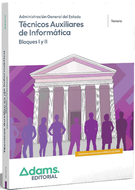TEMARIO BLOQUES I Y II. T�CNICOS AUXILIARES DE INFORM�TICA DE LA ADMINISTRACI�N GENERAL DEL ESTADO