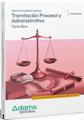 TRAMITACION PROCESAL Y ADMINISTRATIVA ( TURNO LIBRE) - CUESTIONARIOS