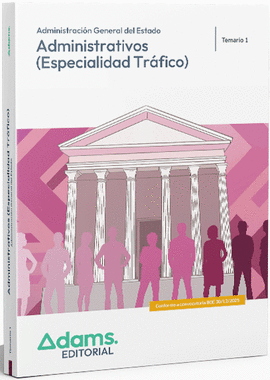 TEMARIO 1 ADMINISTRATIVOS DE LA ADMINISTRACI�N GENERAL DEL ESTADO, ESPECIALIDAD TR�FICO