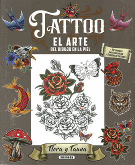 TATOO EL ARTE DEL DIBUJO EN LA PIEL FLORA Y FAUNA