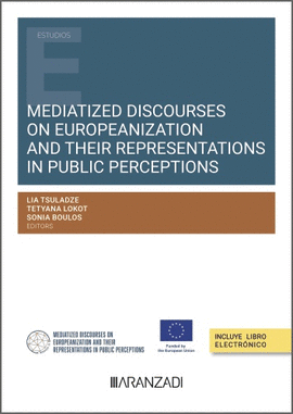 MEDIATIZED DISCOURSES ON EUROPEANIZATION AND THEIR REPRESENTATIONS IN PUBLIC PER