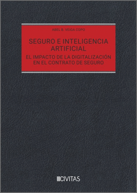 SEGURO E INTELIGENCIA ARTIFICIAL. EL IMPACTO DE LA DIGITALIZACIN EN EL CONTRATO