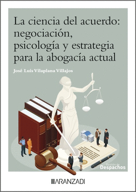 CIENCIA DEL ACUERDO: EL ARTE DE NEGOCIAR EN LA ABOGACIA MODERNA.