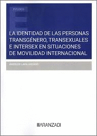 LA IDENTIDAD DE LAS PERSONAS TRANSGENERO, TRANSEXUALES E INTERSEX EN S