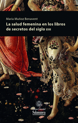 LA SALUD FEMENINA EN LOS LIBROS DE SECRETOS DEL SIGLO XVI