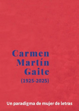 CARMEN MARTIN GAITE 1925 2025