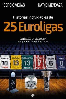 HISTORIAS INOLVIDABLES DE 25 EUROLIGAS
