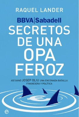 BBVA-SABADELL SECRETOS DE UNA OPA FEROZ