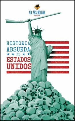 HISTORIA ABSURDA DE EEUU
