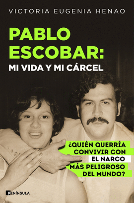 PABLO ESCOBAR: MI VIDA Y MI C�RCEL