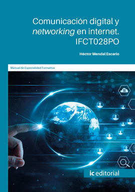 COMUNICACI�N DIGITAL Y NETWORKING EN INTERNET. IFCT028PO